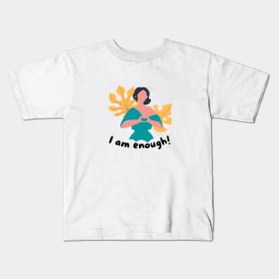 I am enough Kids T-Shirt